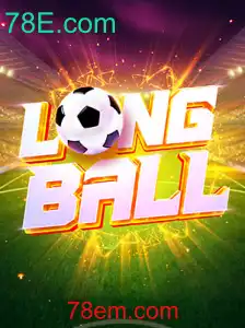 Descubra o Fascinante Mundo do LongBall com 78E.com